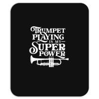 Playing The Trumpet Is My Superpower Trumpeter Player Mousepad | Artistshot