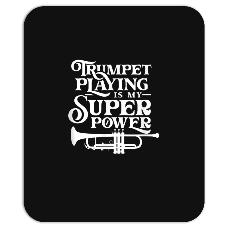 Playing The Trumpet Is My Superpower Trumpeter Player Mousepad | Artistshot