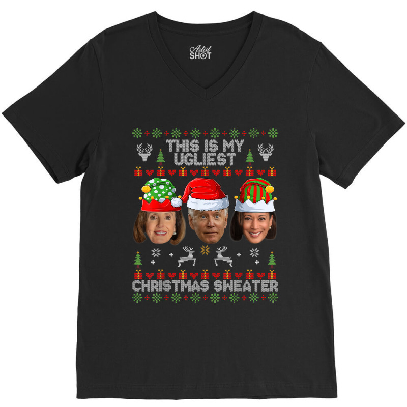 This Is My Ugliest Christmas Sweater Funny Joe Biden Kamala V-neck Tee | Artistshot