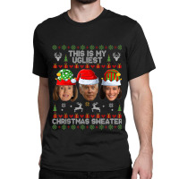 This Is My Ugliest Christmas Sweater Funny Joe Biden Kamala Classic T-shirt | Artistshot