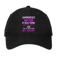 Gymnastics Mom If You Think My Hands Are Full Of Should See My Heart Adjustable Cap | Artistshot