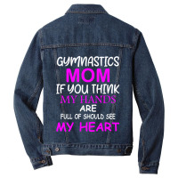 Gymnastics Mom If You Think My Hands Are Full Of Should See My Heart Men Denim Jacket | Artistshot