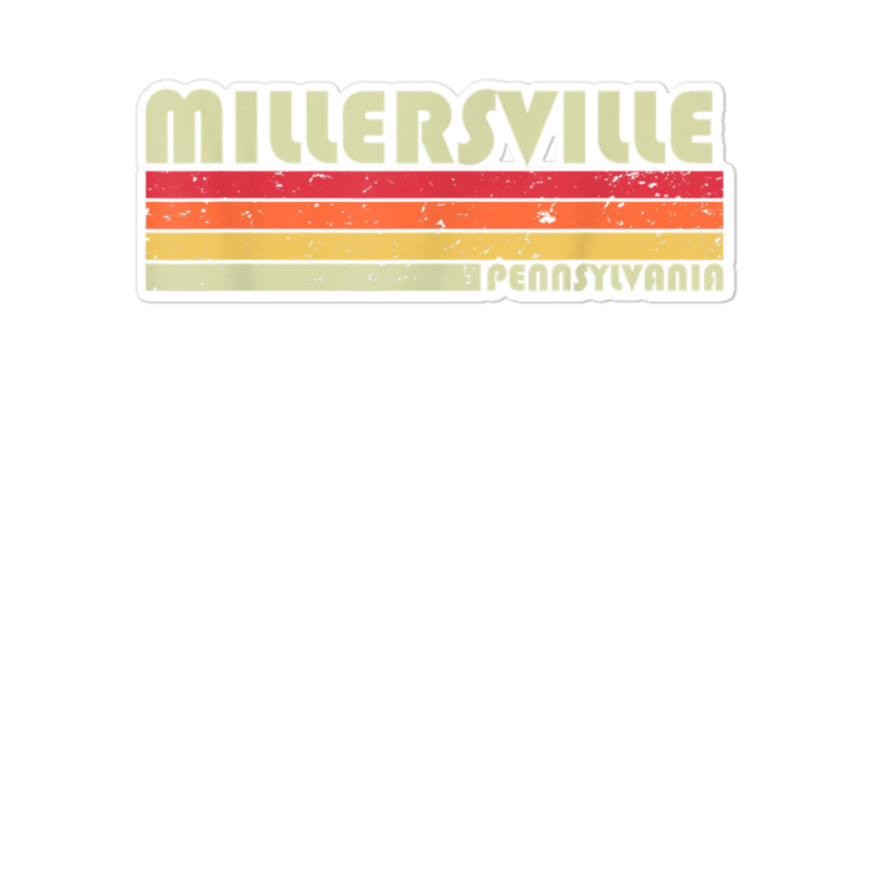 Millersville Pa Pennsylvania Funny City Home Root Gift Retro Sticker | Artistshot