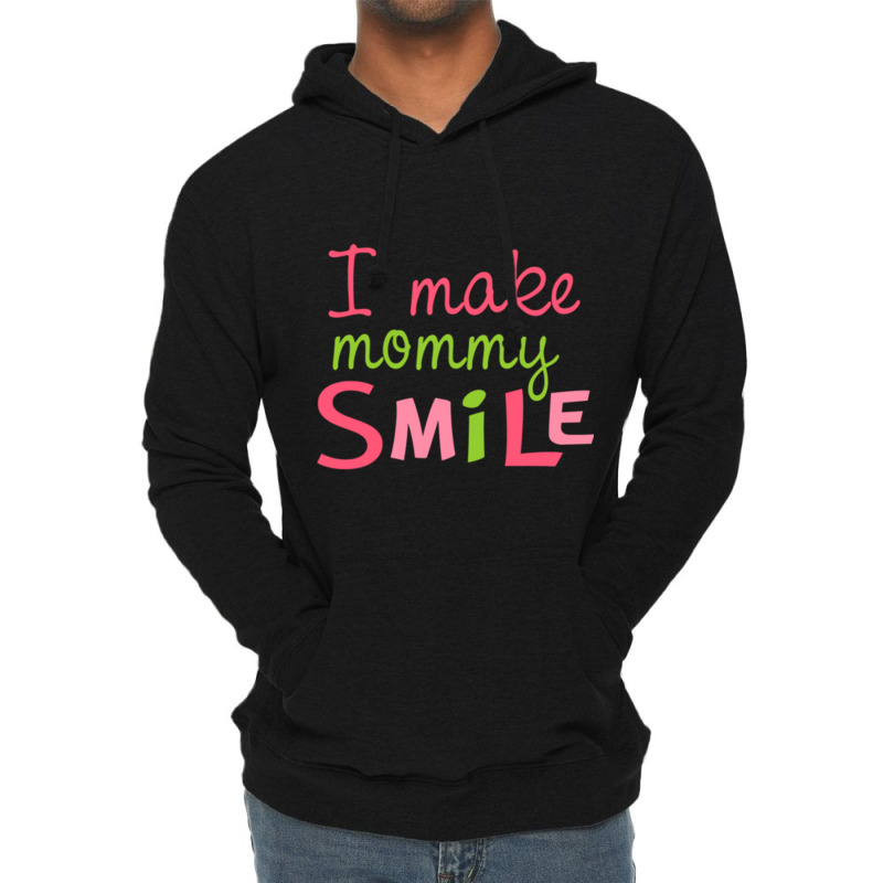 I Make Mommy Smile Lightweight Hoodie | Artistshot