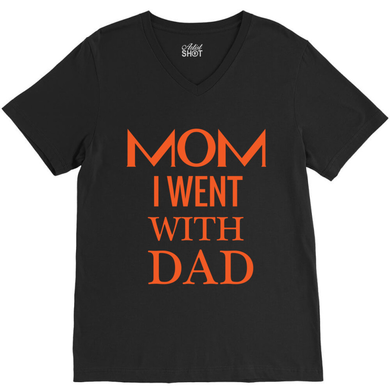 Mom I Went With Dad.mom To Bruh V-neck Tee | Artistshot