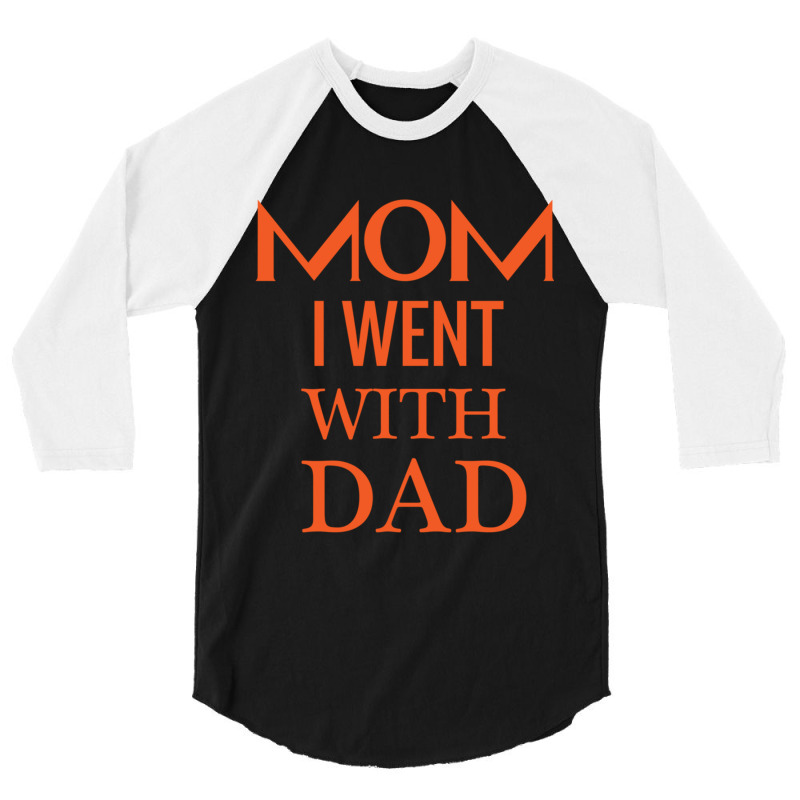 Mom I Went With Dad.mom To Bruh 3/4 Sleeve Shirt | Artistshot