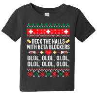 Christmas Nurse Funny Deck The Halls With Beta Blockers T Shirt Baby Tee | Artistshot