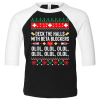 Christmas Nurse Funny Deck The Halls With Beta Blockers T Shirt Toddler 3/4 Sleeve Tee | Artistshot