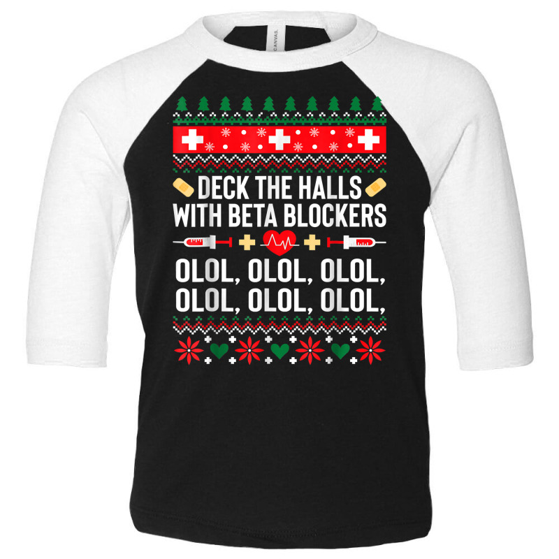 Christmas Nurse Funny Deck The Halls With Beta Blockers T Shirt Toddler 3/4 Sleeve Tee by caneypga | Artistshot