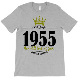 vintage 1955 and still looking good T-Shirt | Artistshot