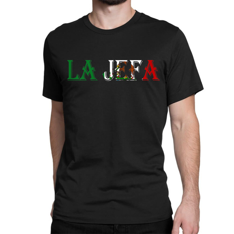 La Jefa Patron Mexican Map The Boss In Spanishs Classic T-shirt | Artistshot