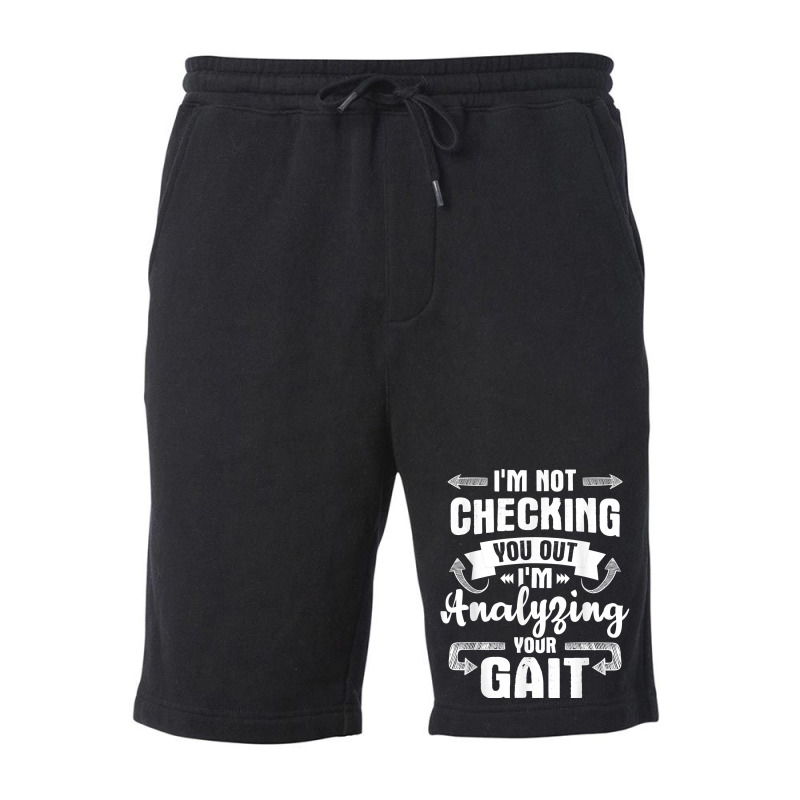 I'm Analyzing Your Gait   Physical Therapy Therapist Pt T Shirt Fleece Short by cm-arts | Artistshot