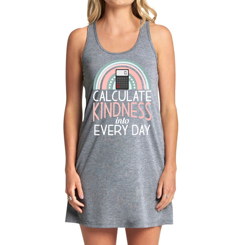 Calculate Kindness Into Every Day School Teaching Math Premium T Shirt Tank Dress by cm-arts | Artistshot