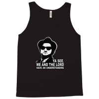 Jake Blues (john Belushi) - Me And The Lord Have An Understanding Tank Top | Artistshot