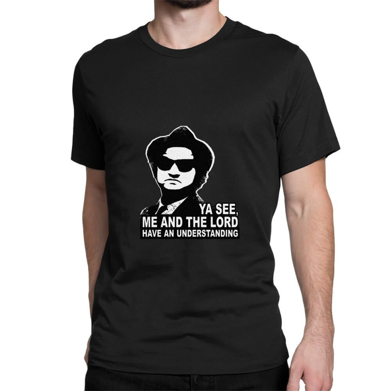 Jake Blues (john Belushi) - Me And The Lord Have An Understanding Classic T-shirt by PamelaSherrard | Artistshot