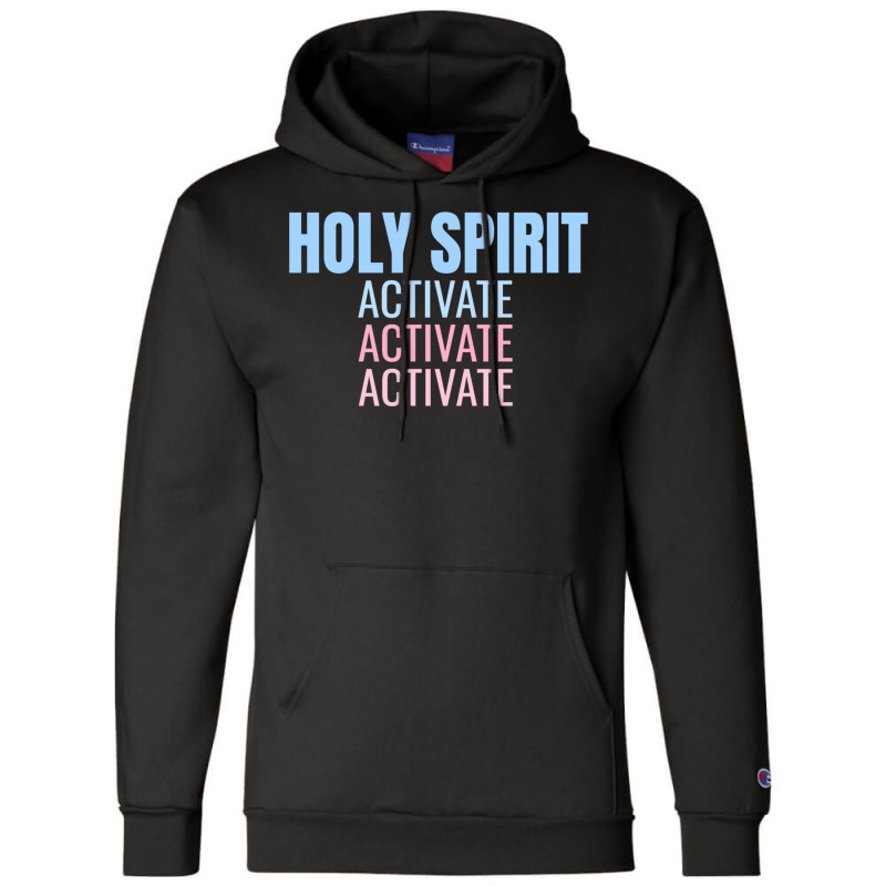 Holy Spirit Activate Shirt Christian Holy Spirit Activate Long Sleeve Champion Hoodie | Artistshot