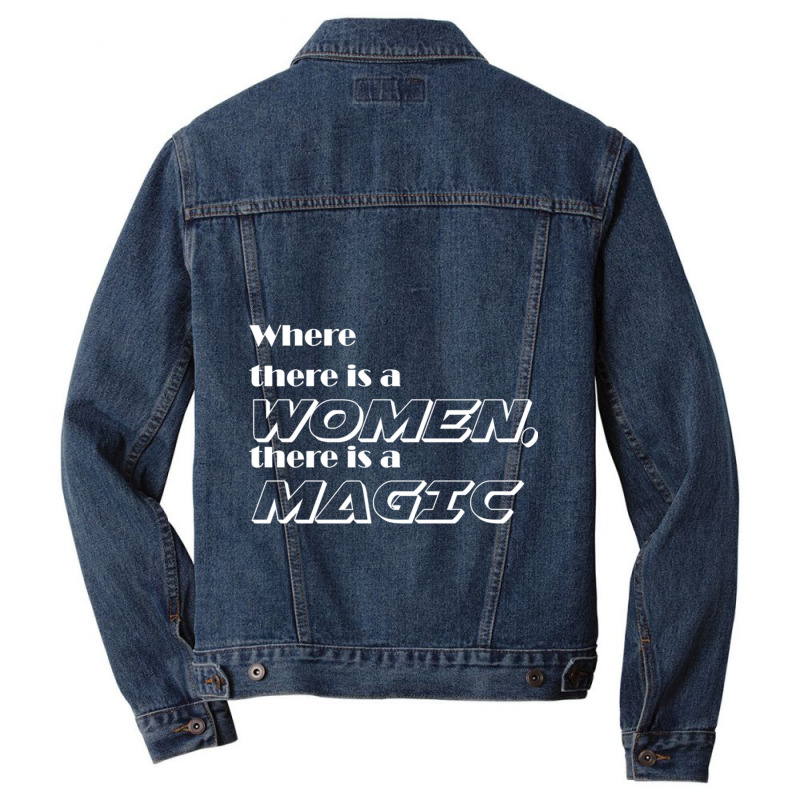 Where There Is A Women, There Is A Magic Active Men Denim Jacket | Artistshot