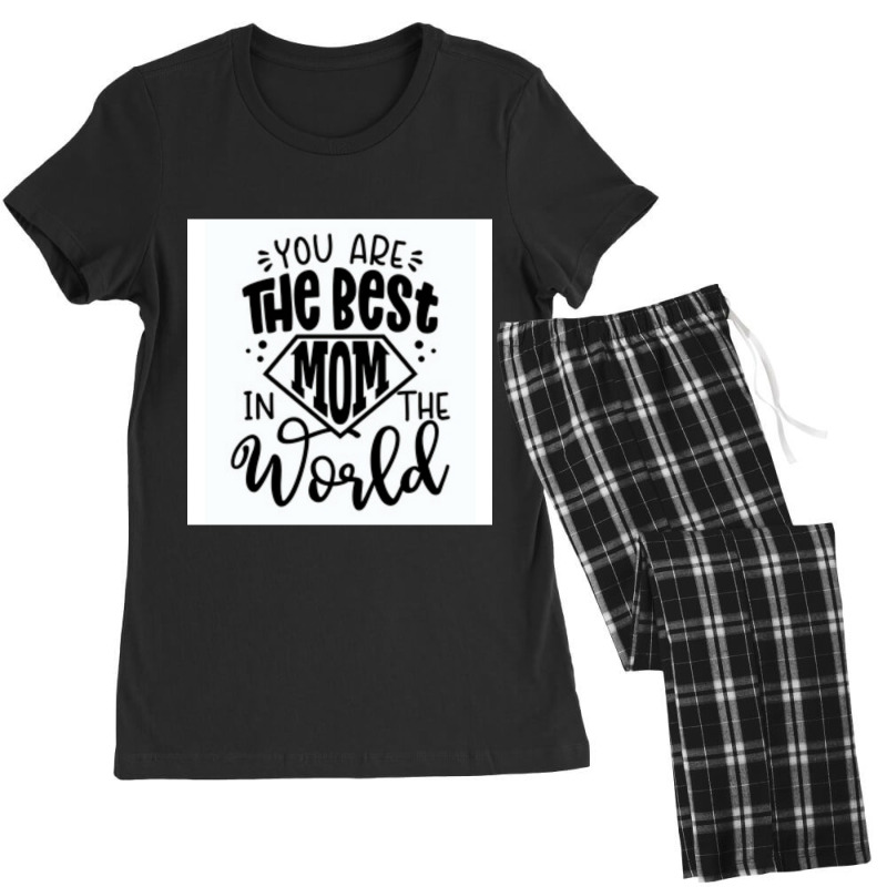 You Are The Best Mom In The World Women's Pajamas Set by MOSESWOODS | Artistshot