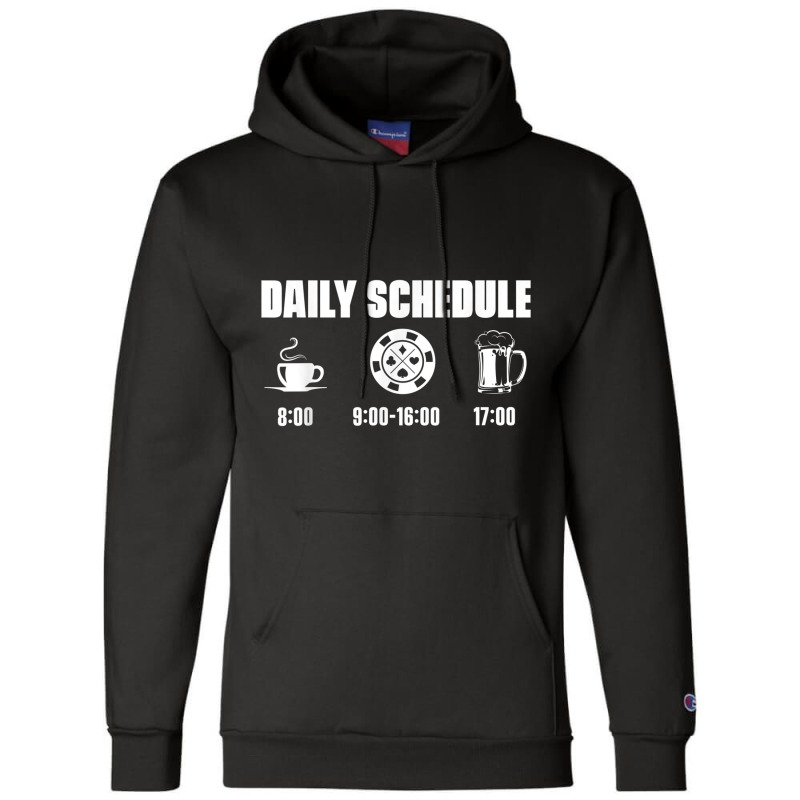 Poker Texas Hold'em   Daily Schedule Gambling Casino Gambler T Shirt Champion Hoodie | Artistshot