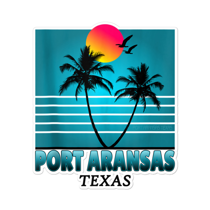 Port Aransas Texas Summer Tee Tank Top Sticker | Artistshot