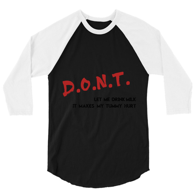 Dont Let Me Drink Milk It Makes My Tummy Hurt   (7) 3/4 Sleeve Shirt by cm-arts | Artistshot