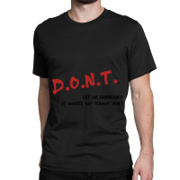 Dont Let Me Drink Milk It Makes My Tummy Hurt   (7) Classic T-shirt | Artistshot