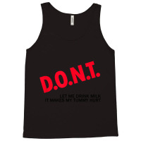 Dont Let Me Drink Milk It Makes My Tummy Hurt  (1) Tank Top | Artistshot