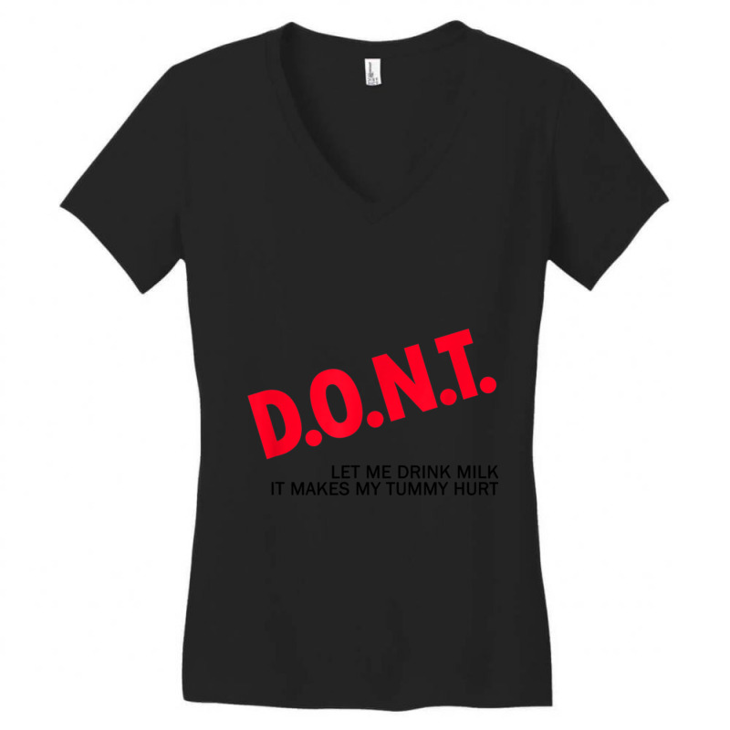 Dont Let Me Drink Milk It Makes My Tummy Hurt  (1) Women's V-Neck T-Shirt by cm-arts | Artistshot