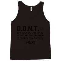 Dont Let Me Drink Milk It Makes My Tummy Hurt - Milk Makes My Tummy Hu Tank Top | Artistshot