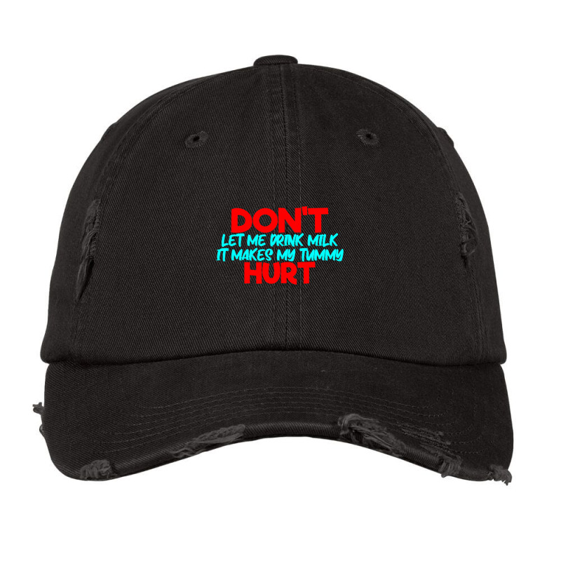 Dont Let Me Drink Milk It Makes My Tummy Hurt  (1) Vintage Cap by cm-arts | Artistshot