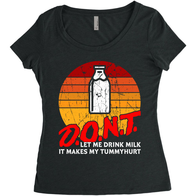 Dont Let Me Drink Milk It Makes My Tummy Hurt Vintage Women's Triblend Scoop T-shirt by cm-arts | Artistshot