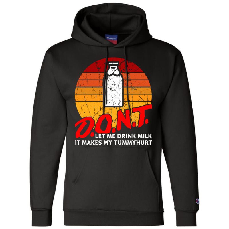 Dont Let Me Drink Milk It Makes My Tummy Hurt Vintage Champion Hoodie by cm-arts | Artistshot