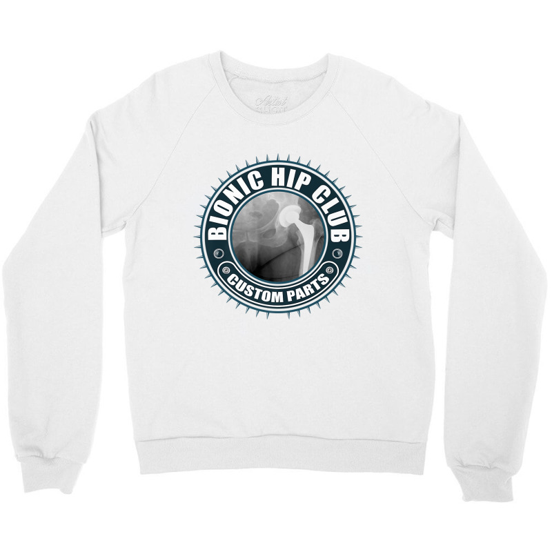 Bionic Hip Club Custom Parts   Hip Replacement Surgery Premium T Shirt Crewneck Sweatshirt by cm-arts | Artistshot