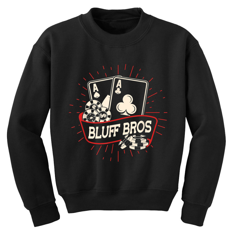 Bluff Bros   Texas Hold'em Gambling Casino Gambler Poker T Shirt Youth Sweatshirt | Artistshot