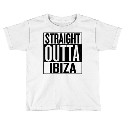 Straight Outta Ibiza Toddler T-shirt Designed By Yiulinhua