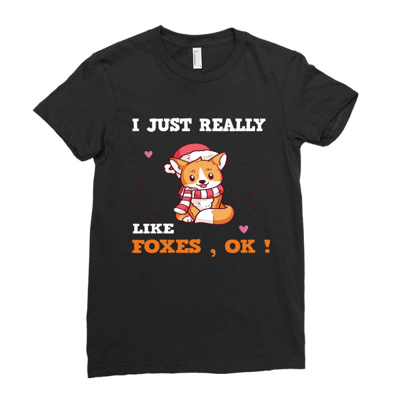 I Just Really  Like Foxes, Ok! Ladies Fitted T-Shirt by Alparslan | Artistshot