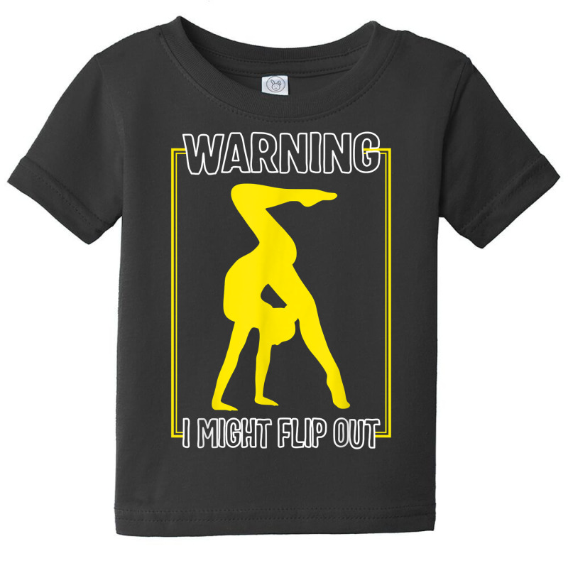 Gymnastic Warning I Might Flip Out Cartwheel Fitness Coach T Shirt Baby Tee | Artistshot