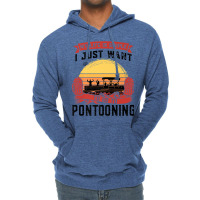 I Just To Go To Pontooning Pontoon Boat Captain Premium T Shirt Lightweight Hoodie | Artistshot