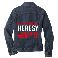 Ive Seen Enough Heresy To Know Where This Is Going Wargaming Meme Ladies Denim Jacket | Artistshot