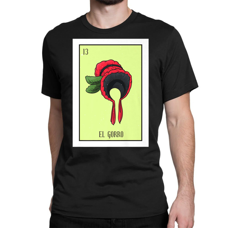 El Gorro Lottery Card Gift The Hat Card Mexican Lottery Premium T Shir Classic T-shirt by cm-arts | Artistshot