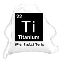 Titanium After Market Parts Sweatshirt Drawstring Bags | Artistshot