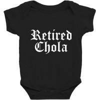 Retired Chola Mexican Latina Sweatshirt Baby Bodysuit | Artistshot