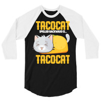 Tacocat T  Shirt Tacocat Design For A Mexican Food Fan And Joke Lovers 3/4 Sleeve Shirt | Artistshot