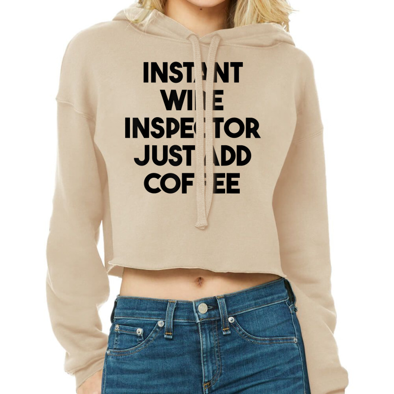 Instant Wire Inspector Just Add Coffee T Shirt Cropped Hoodie by cm-arts | Artistshot