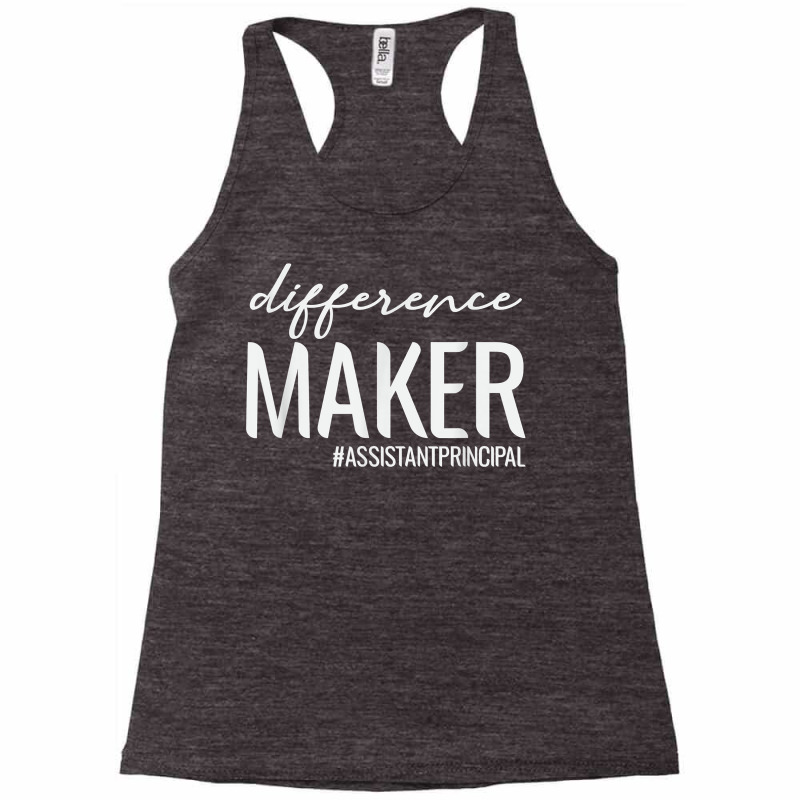 Difference Maker Assistant Principal School T Shirt Racerback Tank by cm-arts | Artistshot