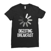 Digesting Breakfast Sarcastic Premium T Shirt Ladies Fitted T-shirt | Artistshot