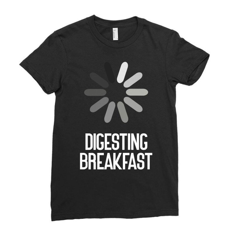 Digesting Breakfast Sarcastic Premium T Shirt Ladies Fitted T-Shirt by cm-arts | Artistshot