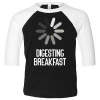 Digesting Breakfast Sarcastic Premium T Shirt Toddler 3/4 Sleeve Tee | Artistshot