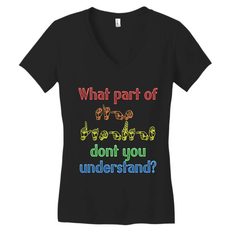 What Part Of Sign Language Dont You Understand Women's V-Neck T-Shirt by cm-arts | Artistshot