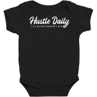 Hustle Until Your Haters Ask If You're Hiring Daily T Shirt Baby Bodysuit | Artistshot